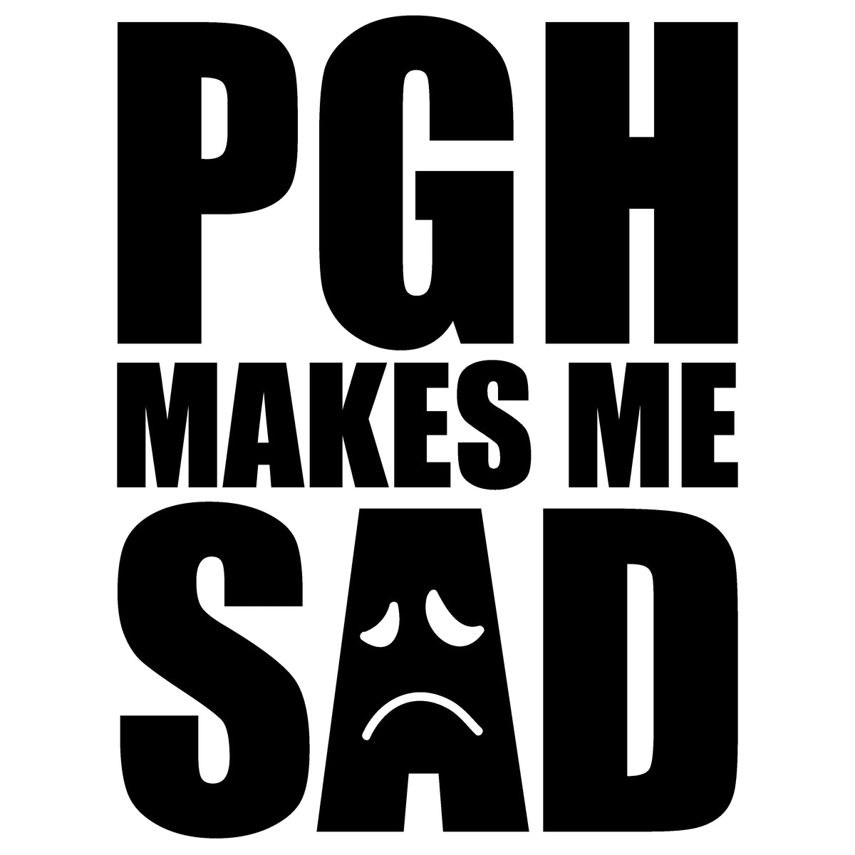 PGH Makes Me Sad white mug design